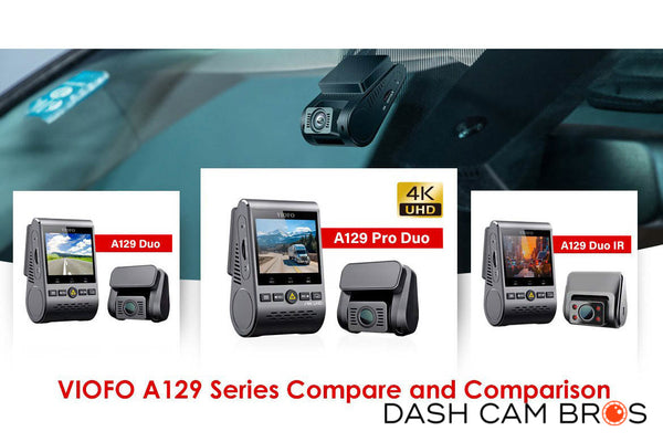 A129 Model Comparison | VIOFO A129 PRO Duo 4K Front and Rear Dual Lens Dash cam | DashCam Bros